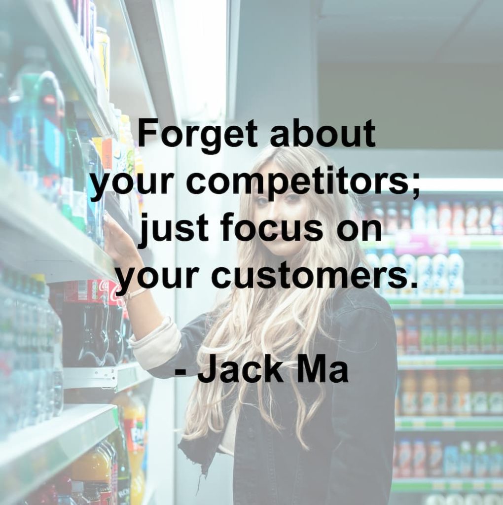 Forget about your competitors; just focus on your customers